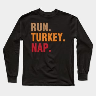 Run Turkey Nap Funny Turkey Trot Thanksgiving Long Sleeve T-Shirt